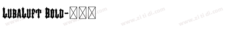 LubaLuft Bold字体转换 LubaLuft Bold字体转换